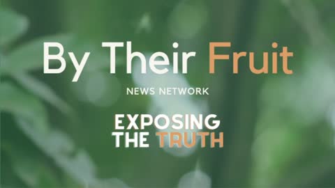 By Their Fruit Episode 6 - Vaccine effects, Covid creation, and more!