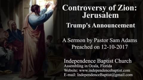 Controversy of Zion: Jerusalem - Trump's Announcement