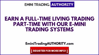 Earn a Full-Time Living Trading Part-Time with Our E-mini Trading Systems