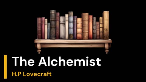 The Alchemist - H.P. Lovecraft