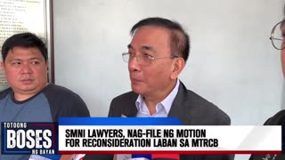 PANOORIN | Naghain ng motion for reconsideration ang mga abogado ng SMNI sa MTRCB