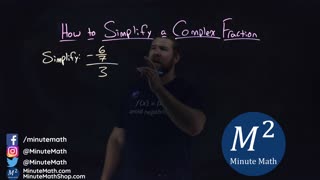 How to Simplify a Complex Fraction | (-6/7)/3 | Part 2 of 4 | Minute Math