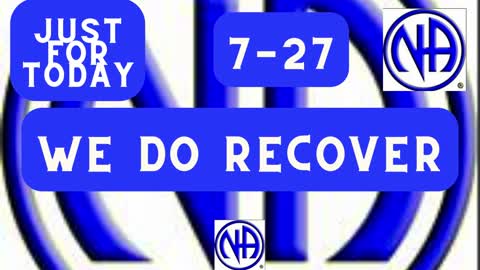 We do recover - 7-27 #justfortoday #jftguy #jft "Just for Today N A" Daily Meditation