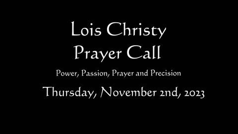 Lois Christy Prayer Group conference call for Thursday, November 2nd, 2023