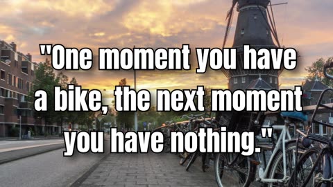 #000 - Typical Dutch? "One moment you have a bike."