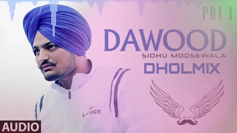 sidhu moose wala fames song dawood dhol max