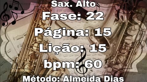 Fase: 22 Página: 15 Lição: 15 - Sax. Alto [60 bpm]