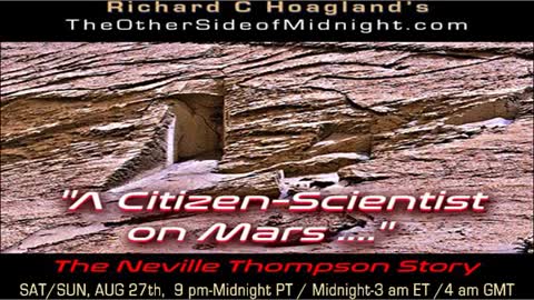 RICHARD C HOAGLAND, 2022-08-27 NEVILLE THOMPSON STORY “A CITIZEN-SCIENTIST ON MARS ….”