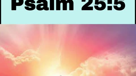 Daily Bible Verse - Psalm 25:5