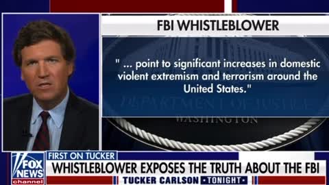 Tucker Carlson talks about how a whistleblower says the FBI is "breaking its own procedures to create the illusion that new domestic extremism cases are popping up all over the United States."