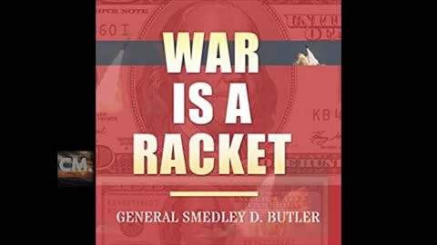 WAR IS A RACKET - General Smedley D. Butler