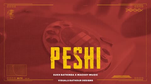 Peshi - Sukh Bathinda,Mackey Muzic (Official Song) New Punjabi Songs 2024