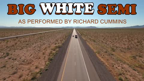 Big White Semi - NEW Freedom Convoy Song