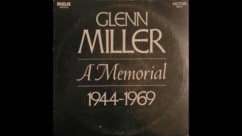Glenn Miller - A Memorial 1944 - 1969