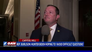 Rep. Burlison: Hunter Biden Hoping To Avoid Difficult Questions