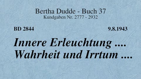 BD 2844 - INNERE ERLEUCHTUNG .... WAHRHEIT UND IRRTUM ....