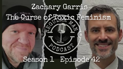 Zachary Garris The Curse of Toxic Feminism S1E42