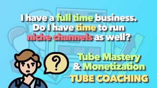 Tube Mastery & Monetization and Tube Coaching Q&A
