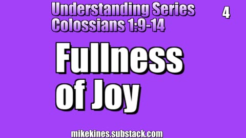 Understanding Series (4): Colossians 1:11 - Fullness of Joy