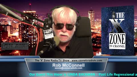 The 'X' Zone Radio/TV Show with Rob McConnell: Guest - LINDA BACKMAN