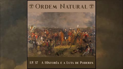 Episódio 37 - Ordem Natural Descontruindo a Modernidade: O Poder, de Bertrand de Jouvenel (Parte5)