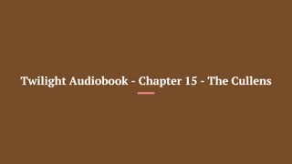 Twilight Audiobook - Chapter 15 - The Cullens