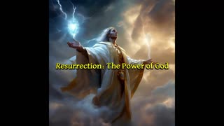 Resurrection: The Power of God