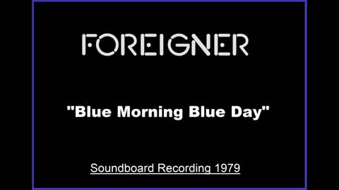 Foreigner - Blue Morning Blue Day (Live in Syracuse, New York 1979) Soundboard