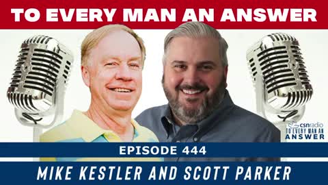 Episode 444 - Scott Parker and Mike Kestler on To Every Man An Answer