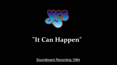 Yes - It Can Happen (Live in Dortmund, Germany 1984) Soundboard