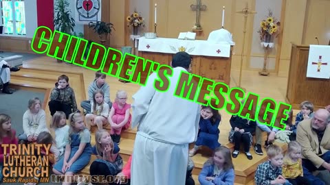 2023 11 05 Nov 5th Children's Message Trinity Lutheran Sauk Rapids MN