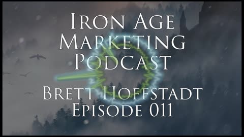 Brett Hoffstadt: Iron Age Marketing 011