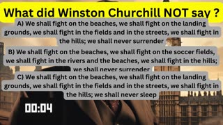 What did Winston Churchill NOT Say ?