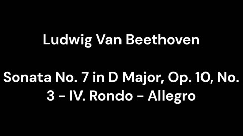 Beethoven - Sonata No. 7 in D Major, Op. 10, No. 3 - IV. Rondo - Allegro