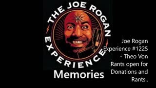 Joe Rogan Experience #1225 - Theo Von.. Rants Open For Donations..