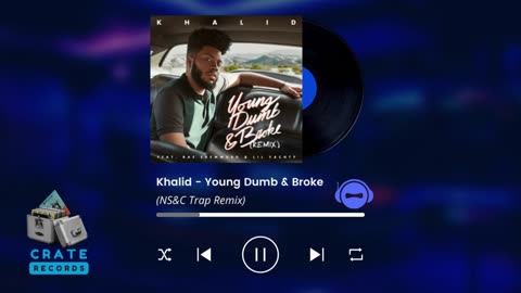 Khalid - Young Dumb & Broke (NS&C Trap Remix) | Crate Records