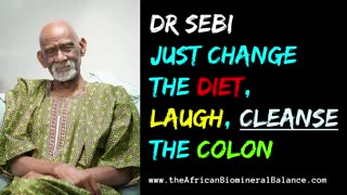 DR SEBI: SICK? JUST CHANGE THE FUCKING DIET AND CLEANSE THE COLON!