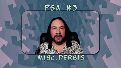 Misc.Derbis PSA #3