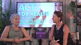 ACT for Health - Skin and Youthful Aging with Aleisha