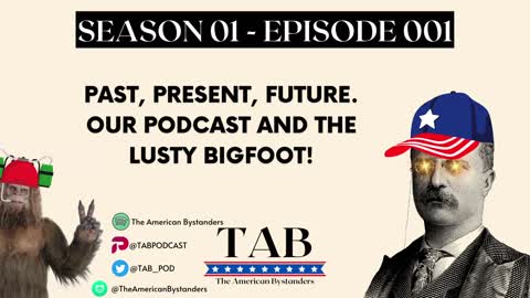 Past, Present, Future. Our Podcast & The Lusty Bigfoot