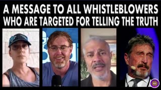 A message to all whistleblowers who are being targeted for telling the truth.