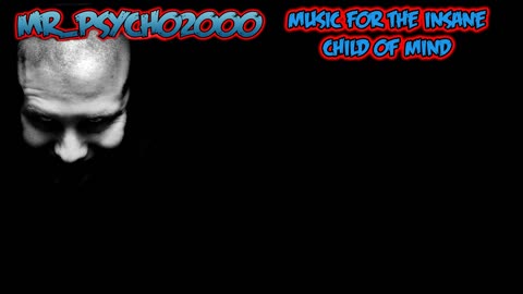 mr_psycho2000 - music for the insane child of mind