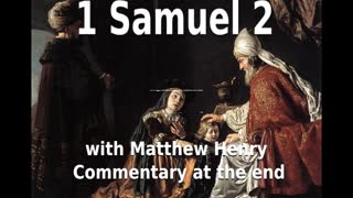 📖🕯 Holy Bible - 1 Samuel 2 with Matthew Henry Commentary at the end.