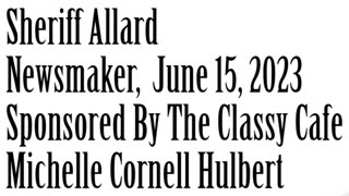 Newsmaker, June 15, 2023, Sheriff Jim Allard