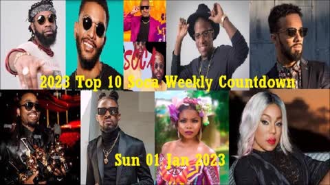 2023 Top 10 Soca Weekly Countdown (Sun 01 Jan 2023) {36 min} [Prog 1 of 52]