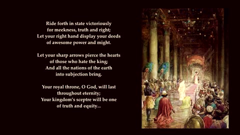 Psalm 45 v1-6 of 17 "A noble theme inspires my heart with verses for the king" Ps 45a Tune: Wetherby