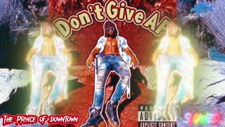 Don’t Give AF |Slowed | Prince Tape | Official Audio