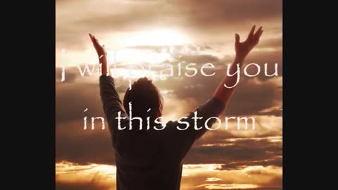 Praise You In This Storm (Lyrics Version)
