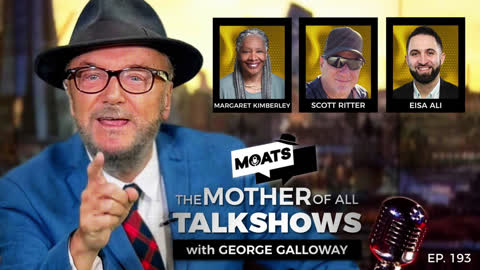 MOATS Ep 193 with George Galloway