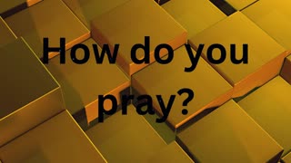 Christian Meme Video: How do you pray, Version 2 (02/18/2024)